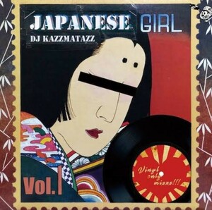 即決 廃盤 DJ KAZZMATAZZ JAPANESE GIRL Vol.1 和物 MIXCD★DJ NOTOYA 吉沢 MURO KIYO やる夫 吉沢 KENTA CELORY PUNPEE NUJABES