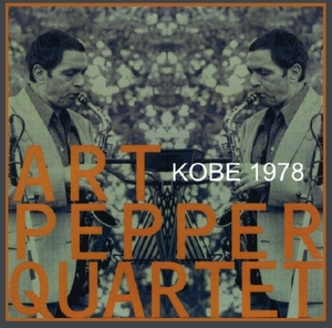 アート・ペッパー『 Kobe,Japan 3.9 1978 』 Art Pepper