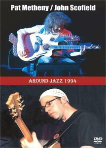 パット・メセニー＆ジョン・スコフィールド 会心のステージ！ Around Jazz 1994 (Pat Metheny & John Scofield)