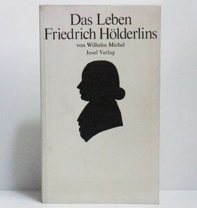 ★〓ドイツ語〓　『フリードリヒ・ヘルダーリンの生涯』 Das Leben Friedrich Holderlins von Wilhelm Michel Insel Verlag★