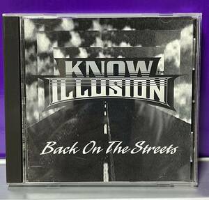 【送料無料】【オリジナル盤】【激レア度100】Know illusion Back on the street USメロディアスハード キャッチー 1994 ハードロック