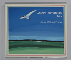 山中千尋　Living Without Friday　Chihiro Yamanaka Trio　澤野工房