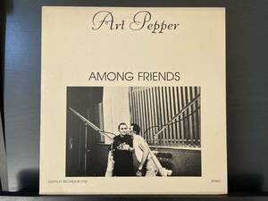Art Pepper - Among Friends US盤 / Interplay records IP-7718 / Stereo / NW