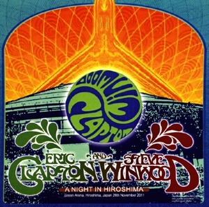 エリック・クラプトン、スティーヴ・ウィンウッド『 広島 11.26 2011 』2枚組み Eric Clapton, Steve Winwood