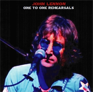 ジョン・レノン『 One To One Rehearsals 1972 』 John Lennon