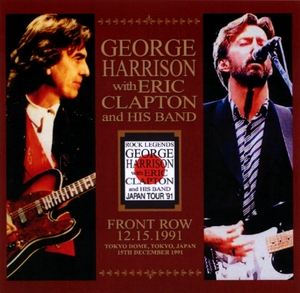 ジョージ・ハリスン、エリック・クラプトン『 Front Row 12.15.1991 』2枚組み George Harrison with Eric Clapton & His Band