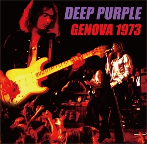 ディープ・パープル『 Italy Genova 3.11 1973 』 Deep Purple