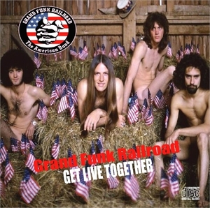 グランド・ファンク・レイルロード『 Get Live Together 1971-1972 』2枚組み Grand Funk Railroad
