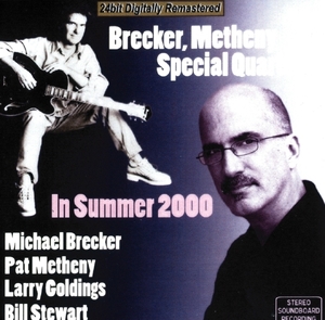 マイケル・ブレッカー＆パット・メセニー『 In Summer 2000 』2枚組み Michael Brecker & Pat Metheny