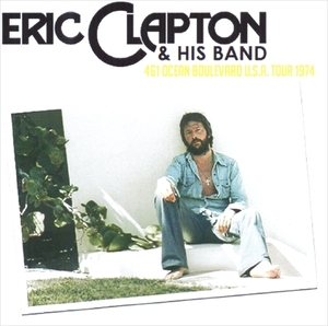 エリック・クラプトン『 461 Ocean Boulevard In Memphis 1974 』 Eric Clapton