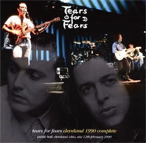 ティアーズ・フォー・フィアーズ『 Cleveland 1990 Complete 』2枚組み Tears for Fears