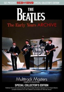 THE BEATLES / THE EARLY YEARS ARCHIVE = MULTITRACK MASTERS : SPECIAL [5CD+1DVD] SGT.