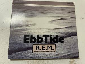 EBB TIDE ひき潮 CD Ｒ．Ｅ．Ｍ．ＳＷＩＭＭＩＮＧ　ＣＬＵＢ　ＢＡＮＤ H52 @10 中古