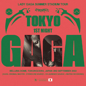 ★LADY GAGA「Summer Stadium Tour - Tokyo 1st Night」2022/9/3ベルーナドーム所沢　最高音質！