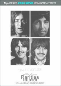 THE BEATLES / WHITE ALBUM - RARITIES COLLECTION : Sgt. 50th ANNIVERSARY COLLECTORS EDITION (2CD+2DVD)