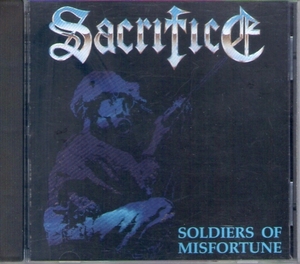 SACRIFICE / SOLDIERS OF MISFORTUNE　Metal Blade盤