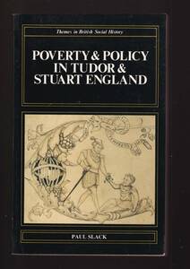 ☆”Poverty and Policy in Tudor and Stuart England (Themes in British Social History)　ペーパーバック” Paul Slack (著)