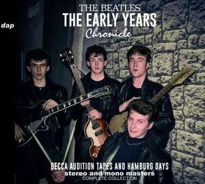 THE BEATLES / THE EARLY YEARS (2CD) CHRONICLE DECCA AUDITION TAPES AND HAMBURG DAYS ビートルズ