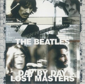 『THE BEATLES DAY BY DAY LOST MASTERS 【2CD】-新品プレス盤-』