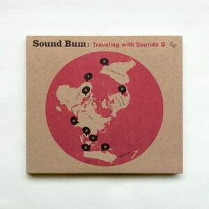 Sound Bum: Traveling with Sounds 2　2007年　初回限定仕様　Living World　LWCD-02　岡田晴夫　川崎義博　St.GIGA　セントギガ　環境音