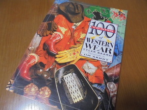 洋書ウェスタンウェア１００年の歴史1890 ～1990　100 Years of Western Wear　　ロデオウェア、ベルト、ブーツ、ラインストーン スーツ