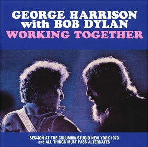 ジョージ・ハリスン & ボブ・ディラン『 Working Together 』2枚組み George Harrison & Bob Dylan