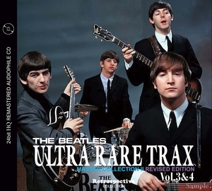 THE BEATLES / ULTRA RARE TRAX - MASTER COLLECTION Ⅱ:VOL.3&4 (RIVISED EDITION) 24bit HQ REMASTERED RETROSPECTIVE Collection【1CD】