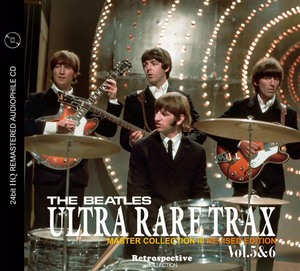 BEATLES / ULTRA RARE TRAX - MASTER COLLECTION III : VOL.5&6 (RIVISED EDITION) 24bit HQ REMASTERED RETROSPECTIVE Collection【1CD】