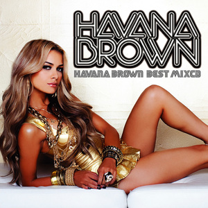 Havana Brown ハヴァナブラウン 豪華18曲 完全網羅 最強 EDM Best MixCD【2,000円→半額以下!!】匿名配送