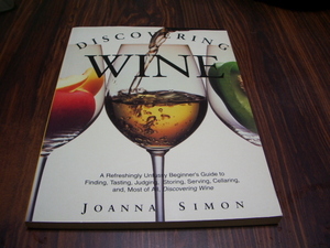 DISCOVERING WINE　Joanna Simong,　Beginners Guide to Finding, Tasting, Judging, Storing, Serving‥ / ワインガイド　洋書[ya