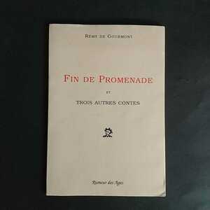 【仏】REMY DE GOURMONT;FIN DE PROMENADE et TROIS AUTRES CONTES,Rumer des Ages,1993