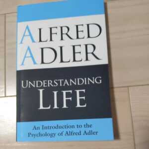 ★Alfred Adler★Understanding life★アドラー★アドラー心理学入門