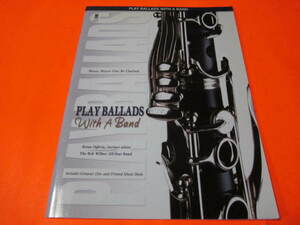 ♪輸入楽譜（B♭クラリネット）Play Ballads With a Band: For B-flat Clarinet　CD付　バラッド　洋楽　ブライアン・オギルビー