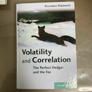Volatility and Correlation The Perfect Hedge and the Fox Riccardo Rebonato second edition