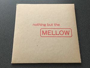 CD 【MELLOW】nothing but the MELLOW 藤原ヒロシ