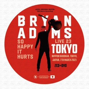 Bryan Adams「So Happy It Hurts Tour - Tokyo 2023」3/7 日本武道館　☆IEMマトリクス　超高音質　2CD+DVD
