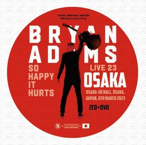 Bryan Adams「So Happy It Hurts Tour - Osaka 2023」3/6大阪城ホール　IEMマトリクス　超高音質　2CD+DVD