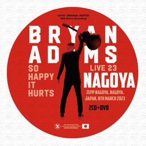 Bryan Adams「So Happy It Hurts Tour - Nagoya 2023」3/8　ZEPP名古屋　IEMマトリクス　超高音質　2CD+DVD