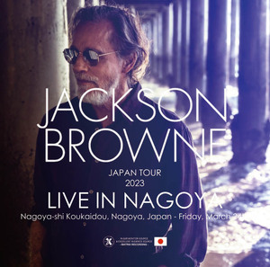 Jackson Browne「Tour 2023 Live in Nagoya」3/24名古屋市公会堂 IEMマトリクス XAVEL 2CD